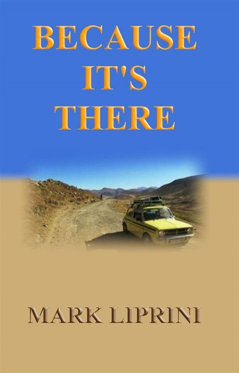 BECAUSE IT's THERE - Pumba the Mini's 11,200km African Road Trip(Kobo/電子書)