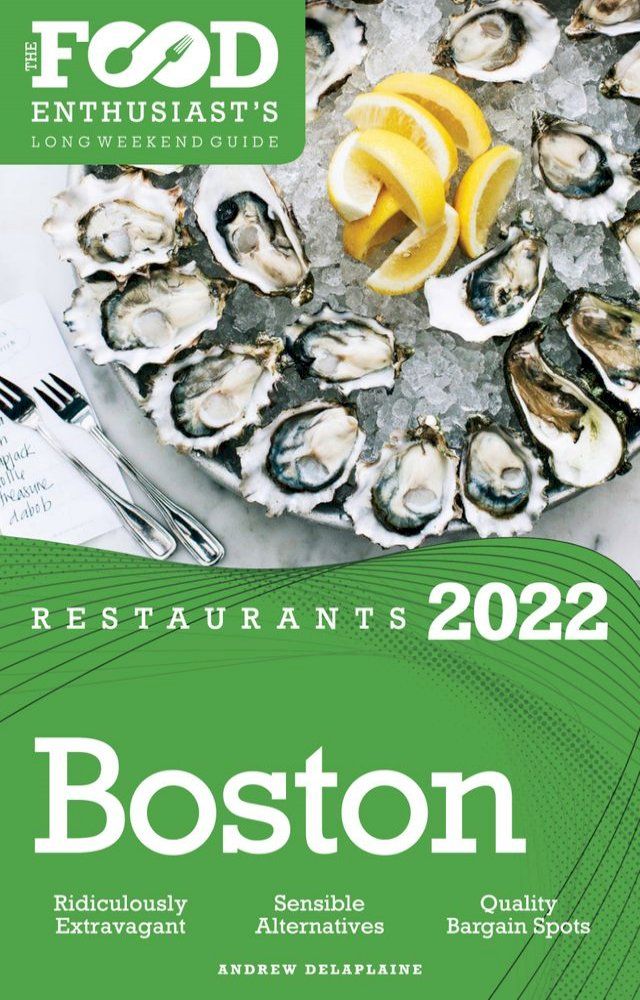  2022 Boston Restaurants - The Food Enthusiast’s Long Weekend Guide(Kobo/電子書)