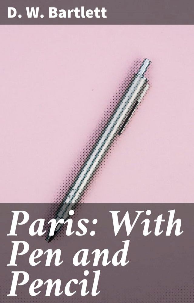  Paris: With Pen and Pencil(Kobo/電子書)