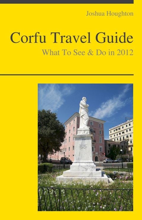 Corfu, Greece Travel Guide - What To See & Do(Kobo/電子書)