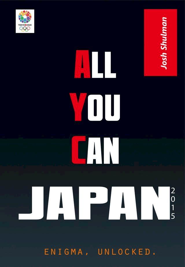  All-You-Can Japan: Getting the Most Bang For Your Yen(Kobo/電子書)