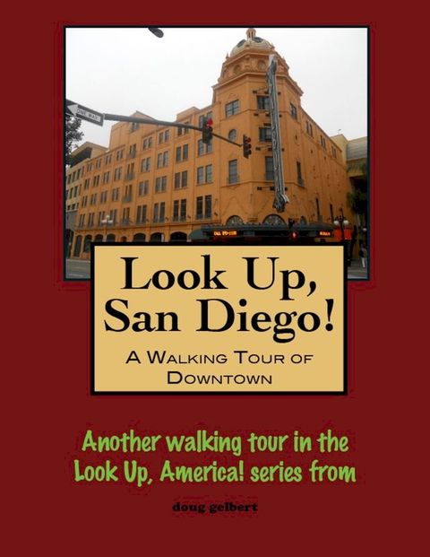 Look Up, San Diego! A Walking Tour of Downtown(Kobo/電子書)