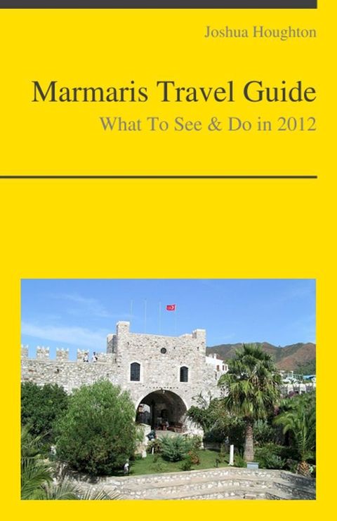 Marmaris, Turkey Travel Guide - What To See & Do(Kobo/電子書)