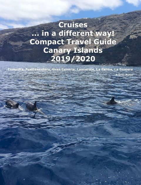 Cruises... in a different way! Compact Travel Guide Canary Islands 2019/2020(Kobo/電子書)