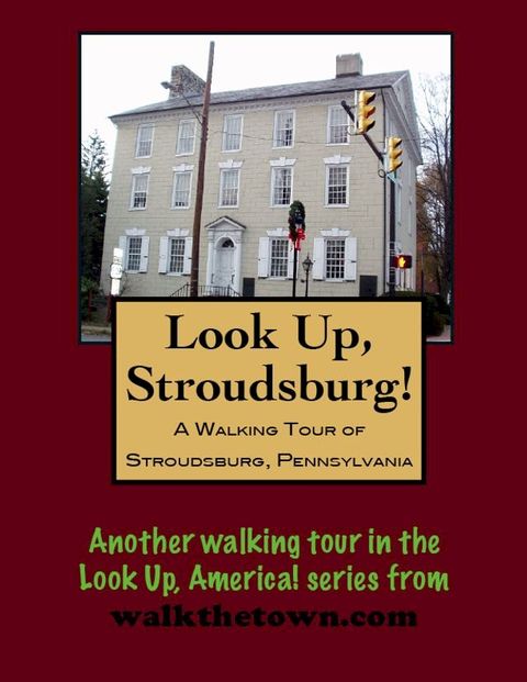 A Walking Tour of Stroudsburg, Pennsylvania(Kobo/電子書)