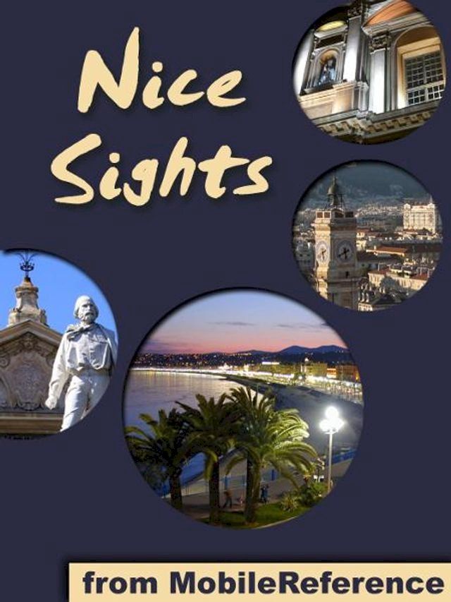  Nice Sights: a travel guide to the top 15 attractions in Nice, France (Mobi Sights)(Kobo/電子書)