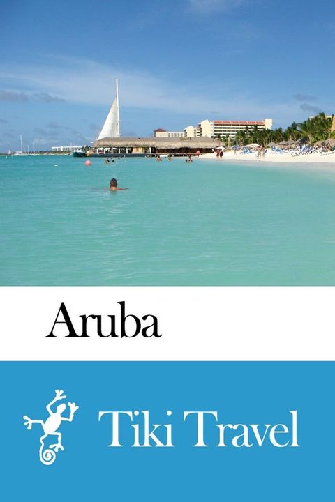 Aruba Travel Guide - Tiki Travel(Kobo/電子書)