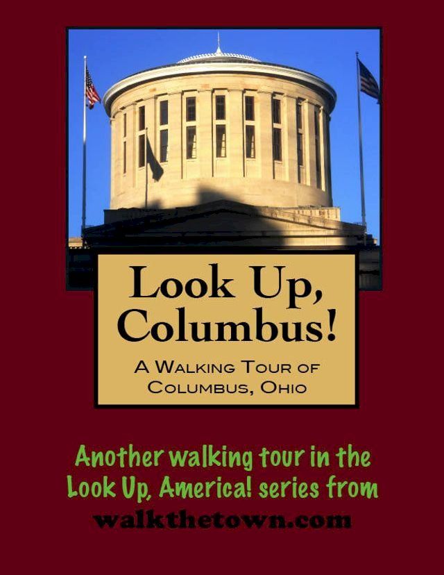  Look Up, Columbus! A Walking Tour of Columbus, Ohio(Kobo/電子書)