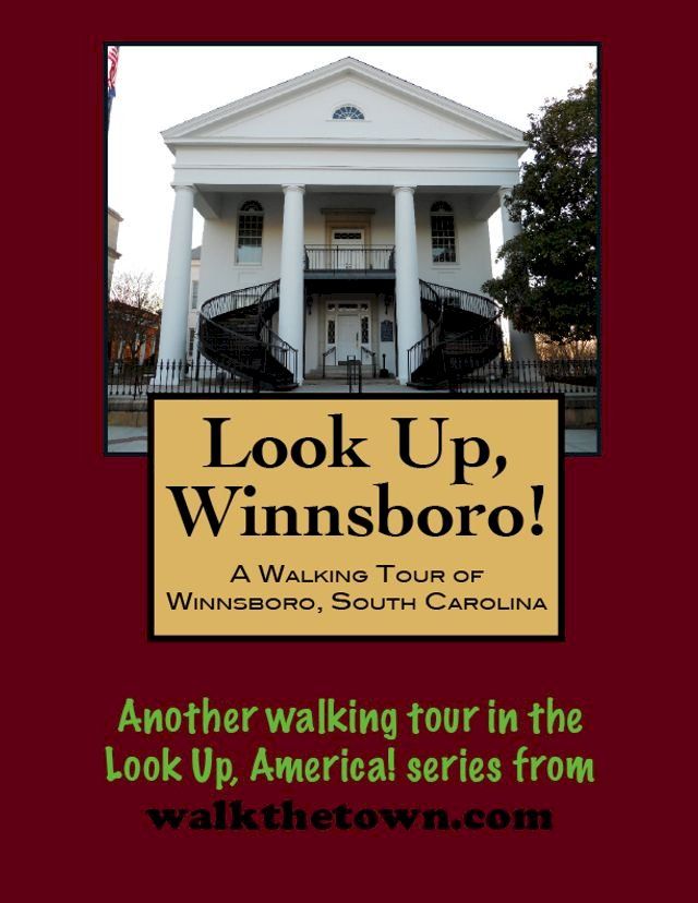  A Walking Tour of Winnsboro, South Carolina(Kobo/電子書)