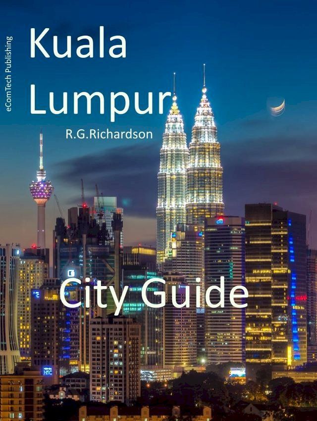  Kuala Lumpur City Guide(Kobo/電子書)