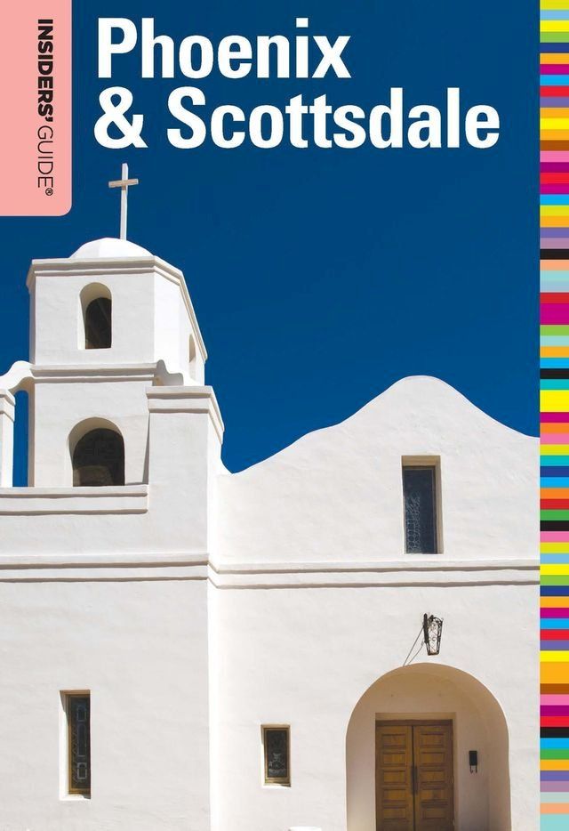  Insiders' Guide to Phoenix & Scottsdale(Kobo/電子書)