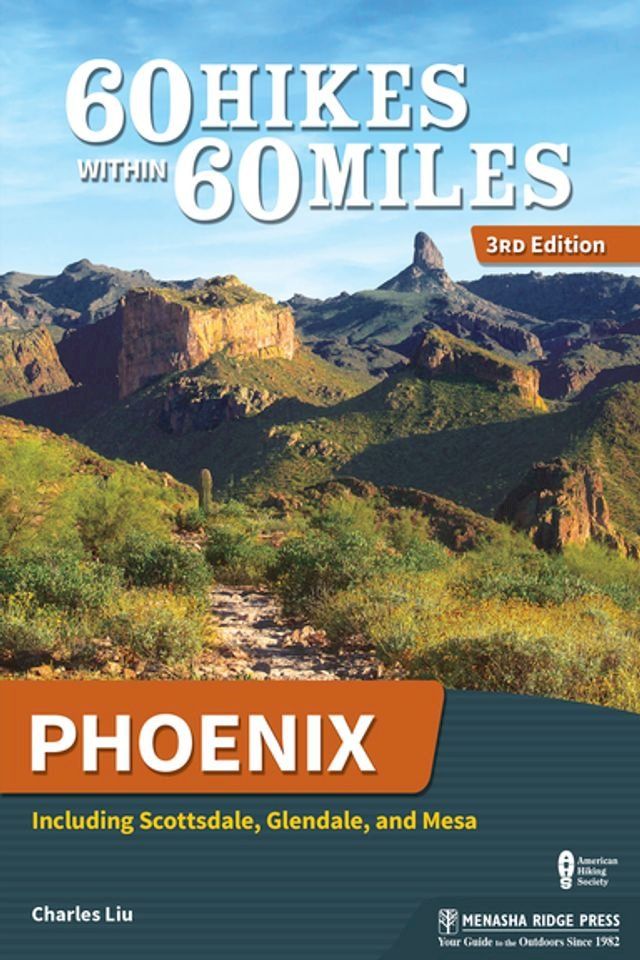  60 Hikes Within 60 Miles: Phoenix(Kobo/電子書)