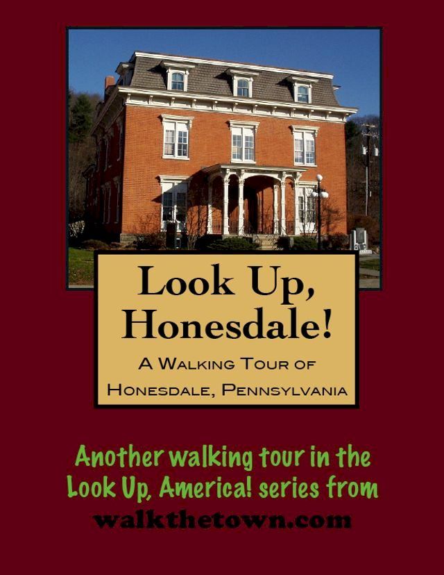  A Walking Tour of Honesdale, Pennsylvania(Kobo/電子書)