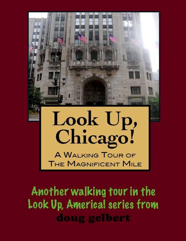  Look Up, Chicago! A Walking Tour of the Magnificent Mile(Kobo/電子書)