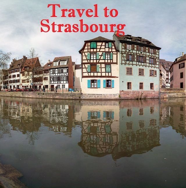  Travel to Strasbourg(Kobo/電子書)