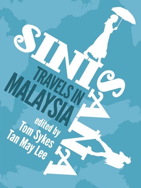 Sini Sana: Travels in Malaysia(Kobo/電子書)