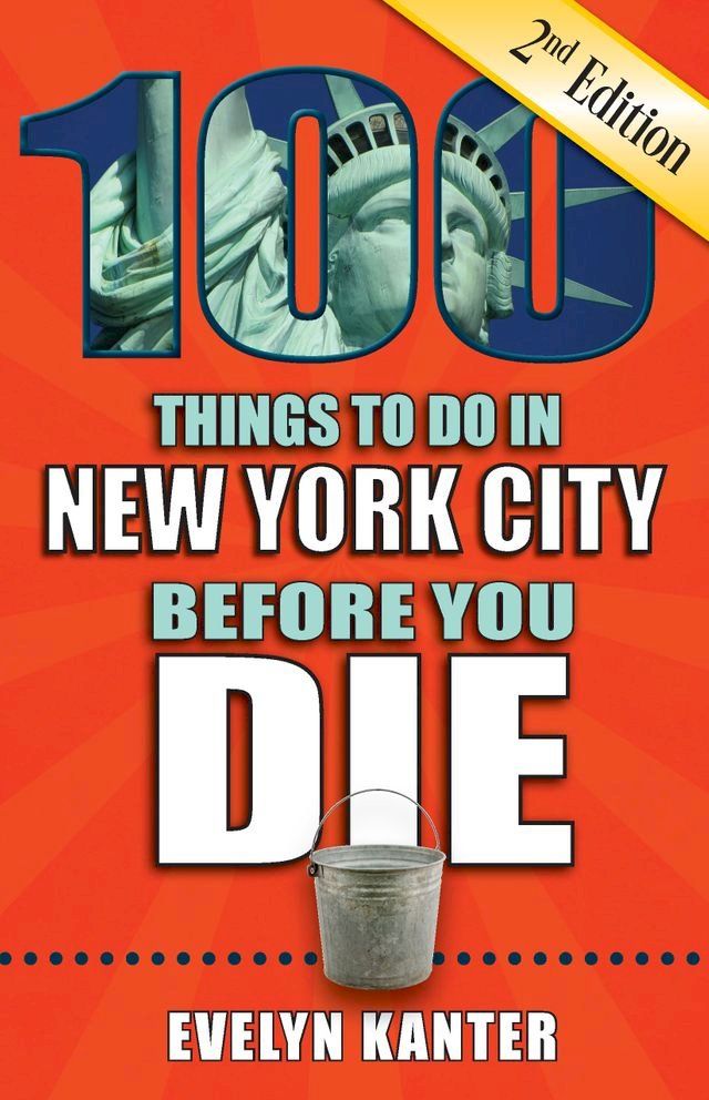  100 Things to Do in New York City Before You Die, Second Edition(Kobo/電子書)