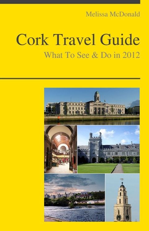 Cork, Ireland Travel Guide - What To See & Do(Kobo/電子書)