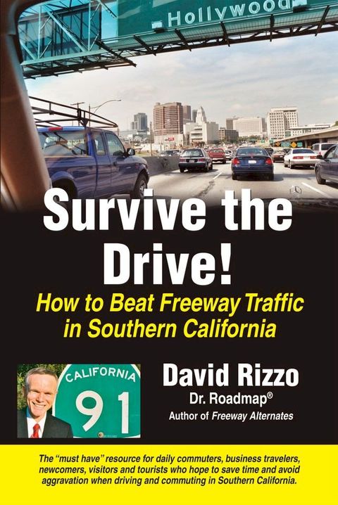 Survive the Drive! How to Beat Freeway Traffic in Southern California(Kobo/電子書)