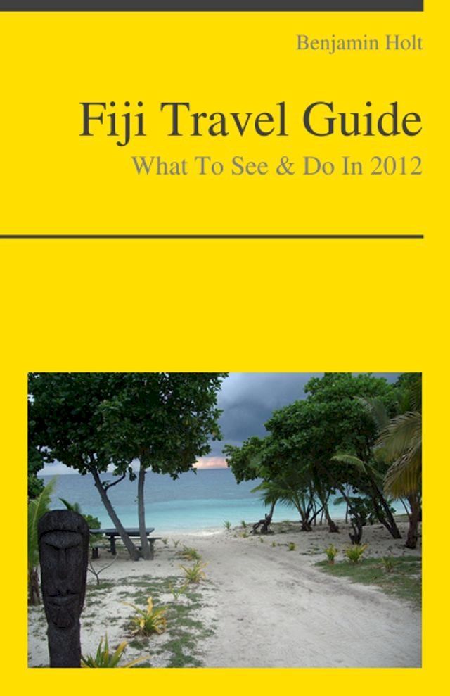  Fiji, South Pacific Travel Guide - What To See & Do(Kobo/電子書)