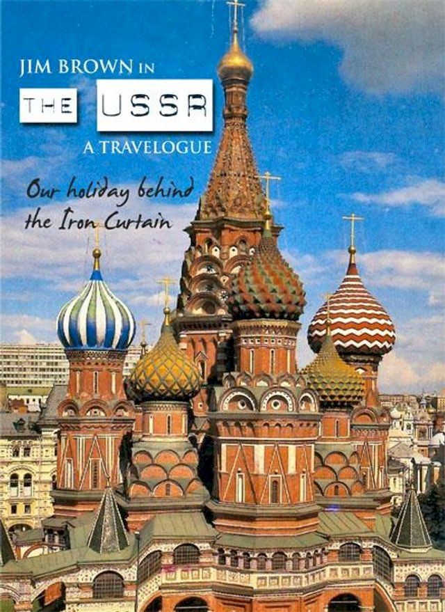  Jim Brown in The USSR: a travelogue(Kobo/電子書)