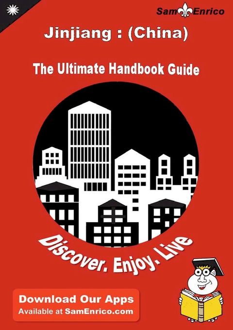 Ultimate Handbook Guide to Jinjiang : (China) Travel Guide(Kobo/電子書)