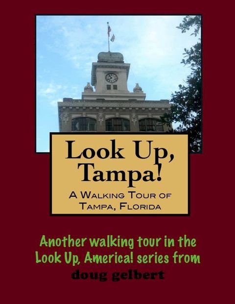 A Walking Tour of Tampa, Florida(Kobo/電子書)