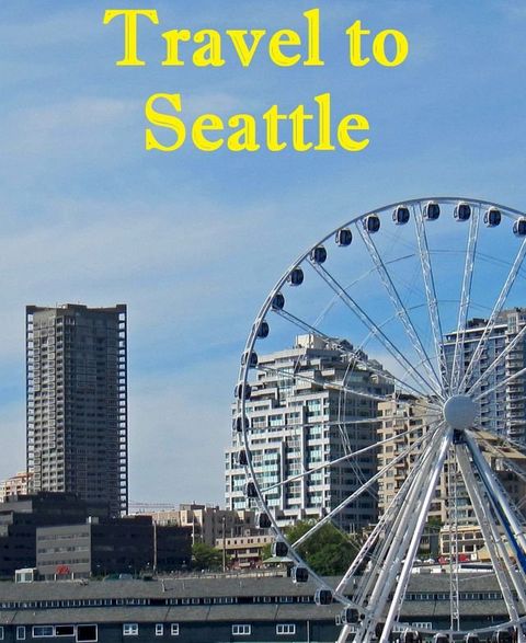 Travel to Seattle(Kobo/電子書)