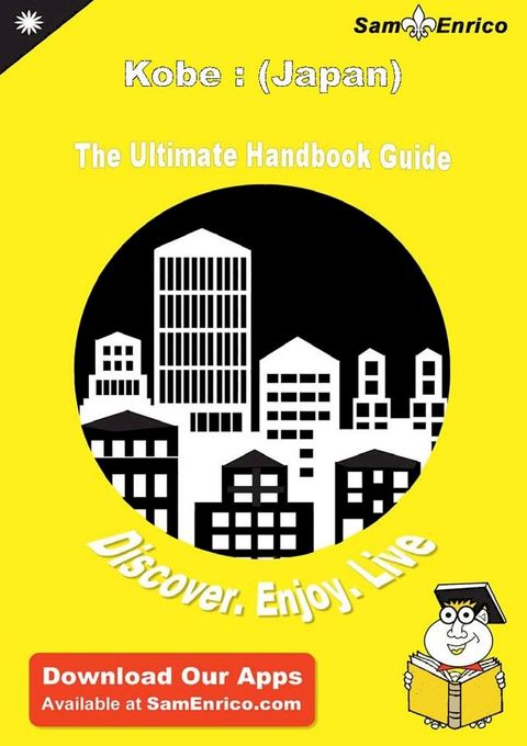 Ultimate Handbook Guide to Kobe : (Japan) Travel Guide(Kobo/電子書)