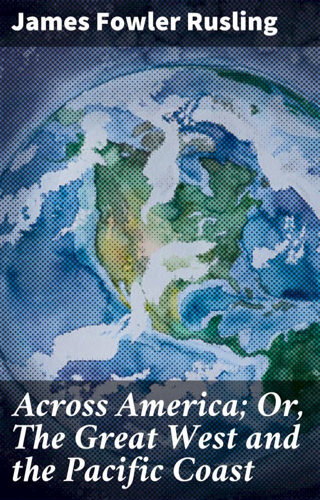  Across America; Or, The Great West and the Pacific Coast(Kobo/電子書)