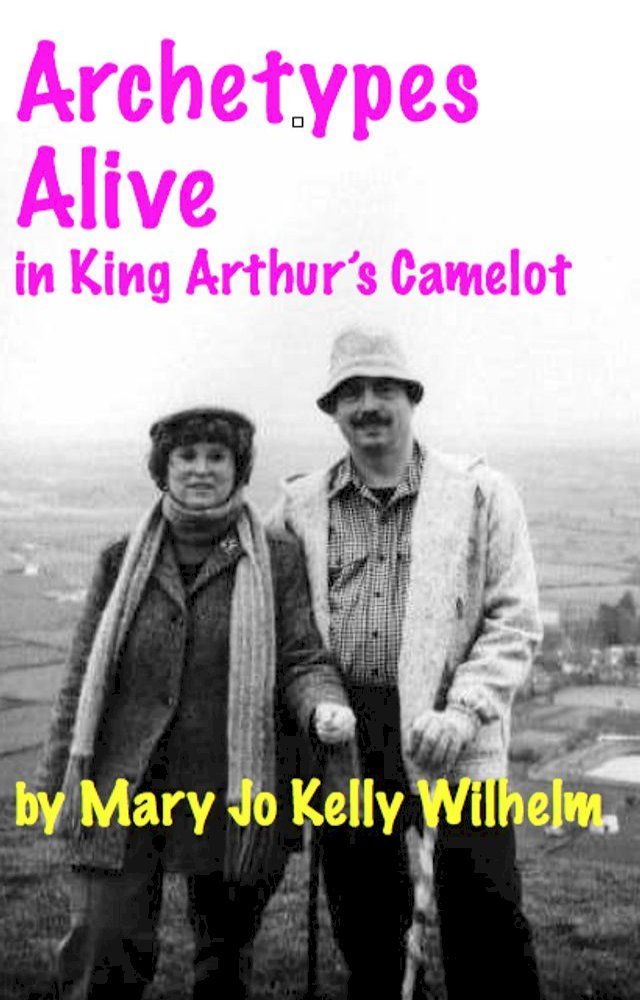  Archetypes Alive in King Arthur's Camelot(Kobo/電子書)