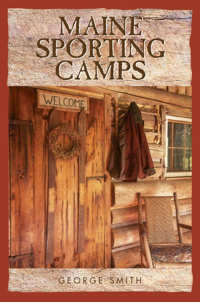  Maine Sporting Camps(Kobo/電子書)