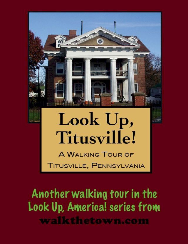  A Walking Tour of Titusville, Pennsylvania(Kobo/電子書)