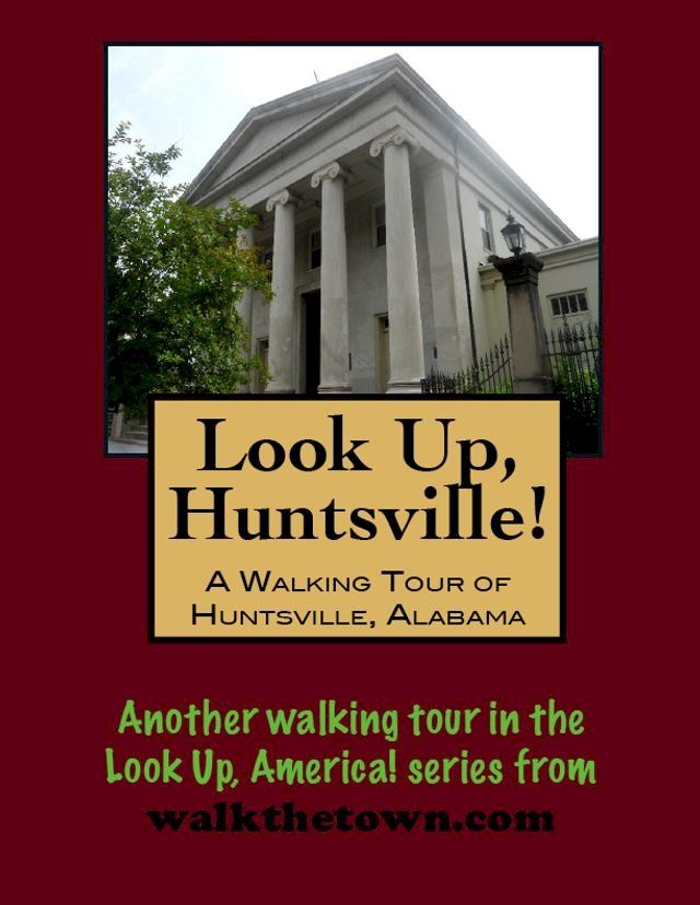  A Walking Tour of Huntsville, Alabama(Kobo/電子書)