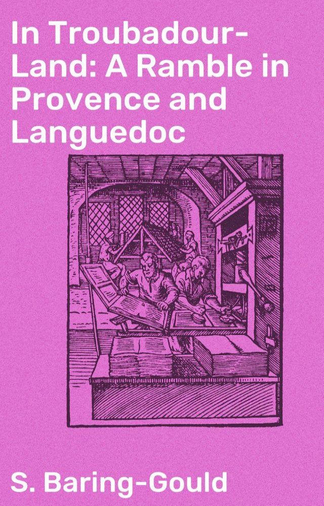  In Troubadour-Land: A Ramble in Provence and Languedoc(Kobo/電子書)