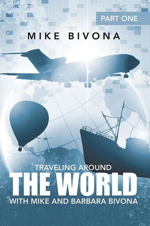 Traveling Around the World with Mike and Barbara Bivona(Kobo/電子書)