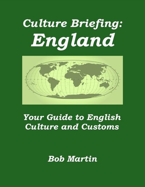 Culture Briefing: England - Your Guide to English Culture and Customs(Kobo/電子書)