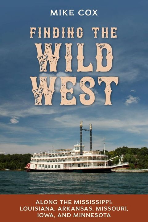 Finding the Wild West: Along the Mississippi(Kobo/電子書)