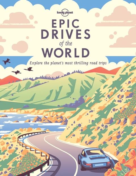 Lonely Planet Epic Drives of the World(Kobo/電子書)