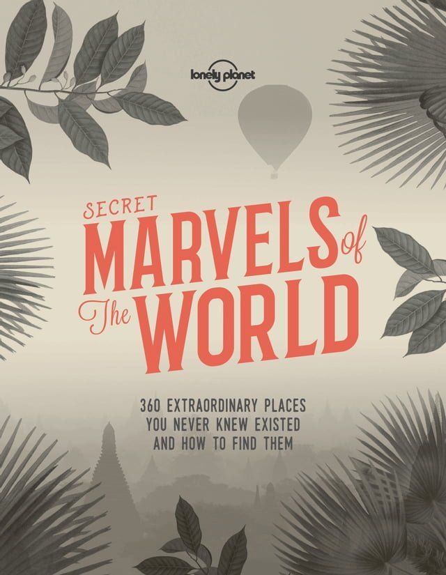  Lonely Planet Secret Marvels of the World(Kobo/電子書)