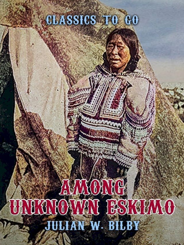  Among Unknown Eskimo(Kobo/電子書)