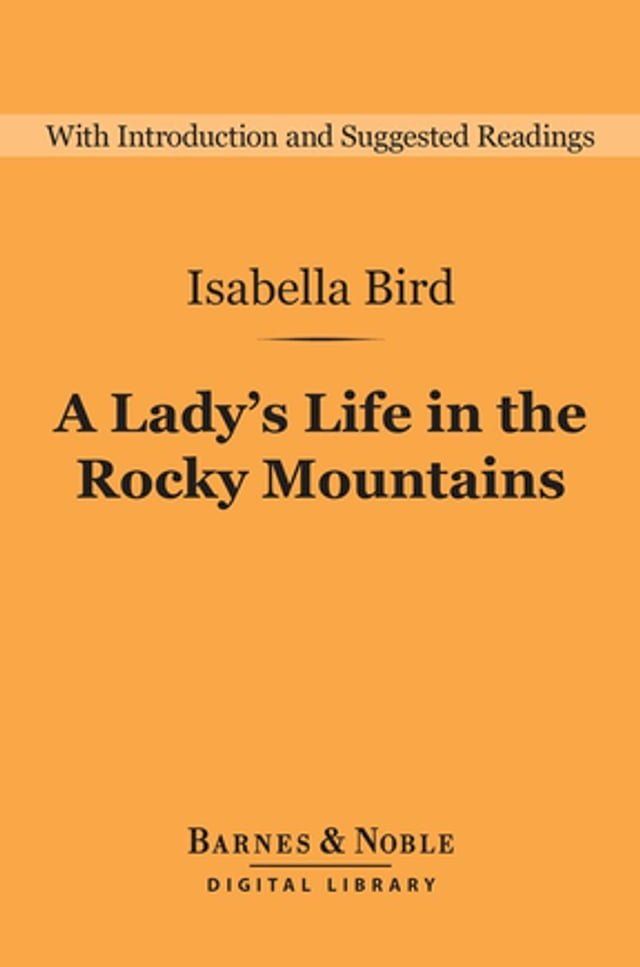  A Lady's Life in the Rocky Mountains (Barnes & Noble Digital Library)(Kobo/電子書)