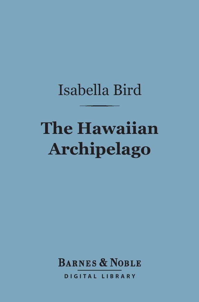  The Hawaiian Archipelago (Barnes & Noble Digital Library)(Kobo/電子書)