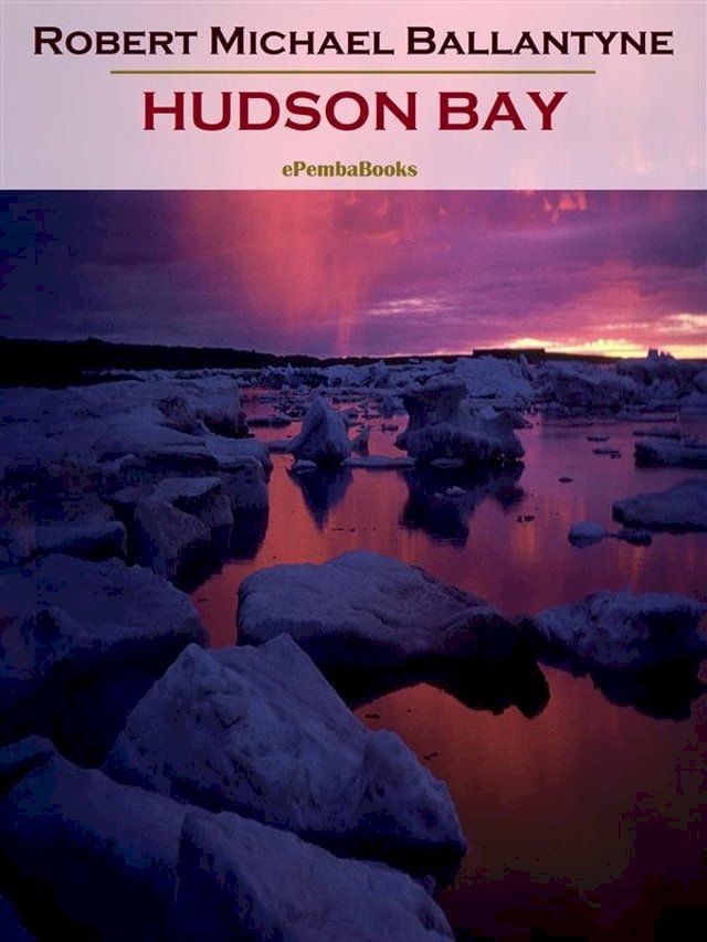  Hudson Bay (Annotated)(Kobo/電子書)