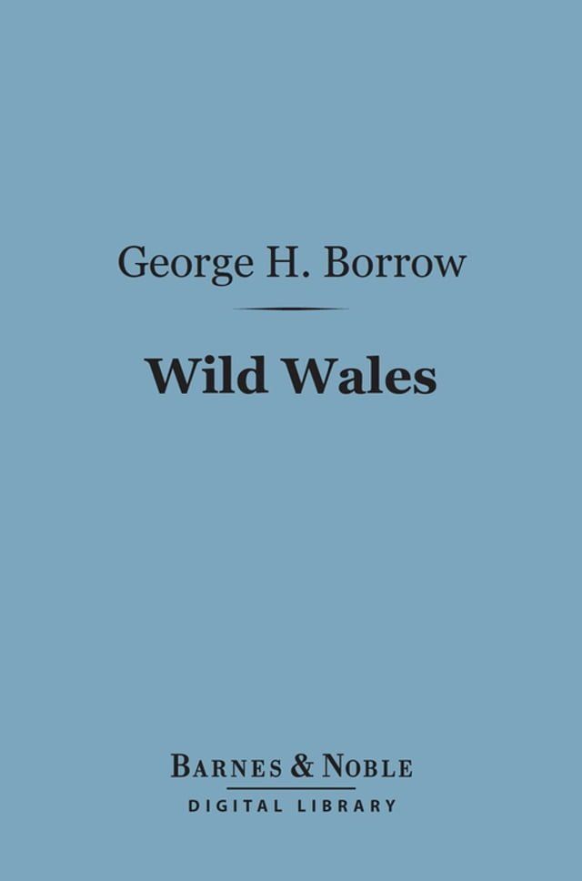  Wild Wales: The People Language & Scenery (Barnes & Noble Digital Library)(Kobo/電子書)