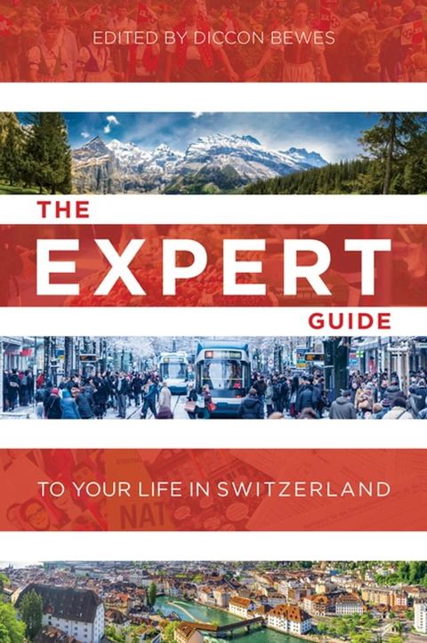 The Expert Guide to Your Life in Switzerland(Kobo/電子書)