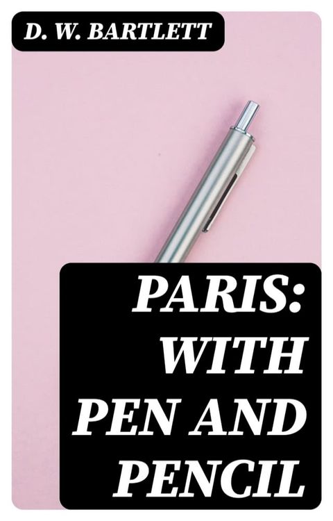 Paris: With Pen and Pencil(Kobo/電子書)