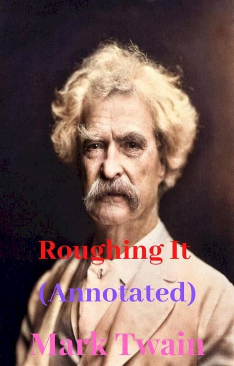 Roughing It (Annotated)(Kobo/電子書)