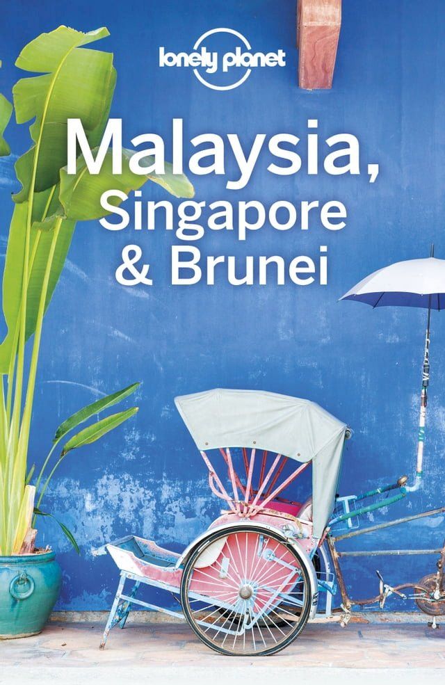  Lonely Planet Malaysia, Singapore & Brunei(Kobo/電子書)