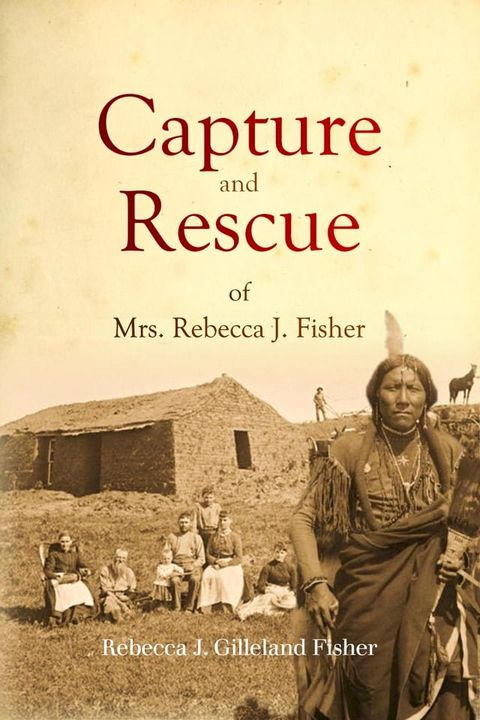 Capture and Rescue of Mrs. Rebecca J. Fisher(Kobo/電子書)